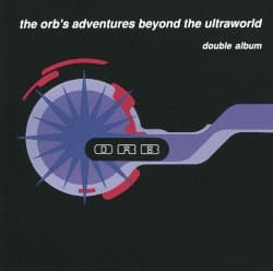 The Orb’s Adventures Beyond the Ultraworld