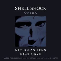 Shell Shock (Opera) (World Premiere Recording – Royal Opera House, La Monnaie)